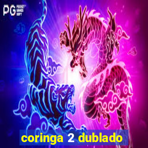 coringa 2 dublado